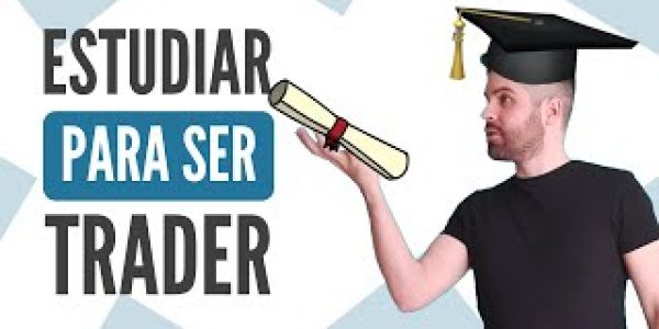 ¿Dónde estudiar para ser trader?